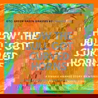 GGG Ep2: How the Bull Got Curved Horns