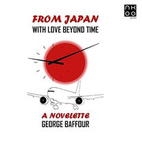 From Japan With Love Beyond Time