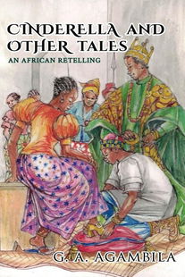 Cinderella and Other Tales : An African Retelling