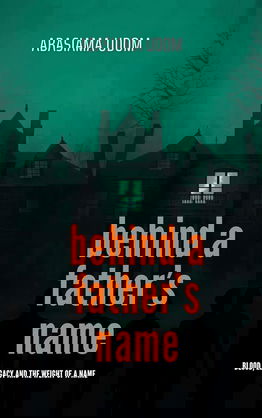Behind A Father's Name