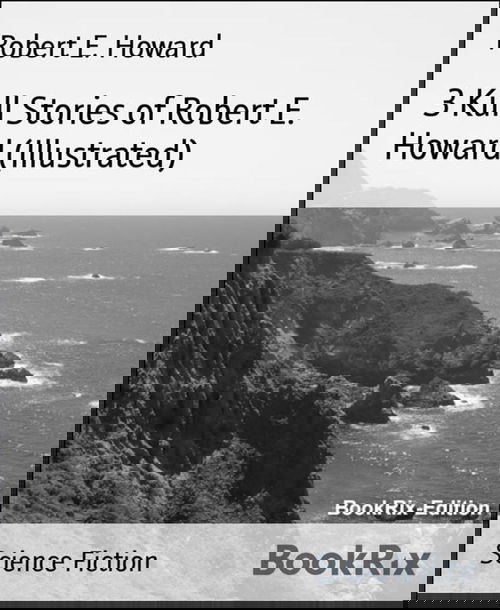 3 Kull Stories of Robert E. Howard (Illustrated)