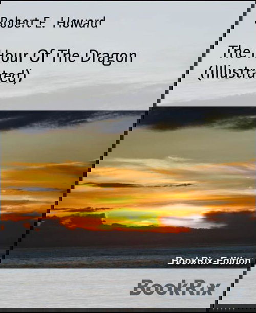 The Hour Of The Dragon (Illustrated)