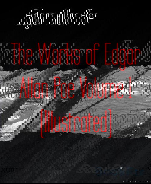 The Works of Edgar Allan Poe Volume 1 (Illustrated)