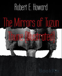 The Mirrors of Tuzun Thune (Illustrated)
