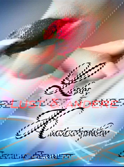 Liebe, Lust und andere Katastrophen