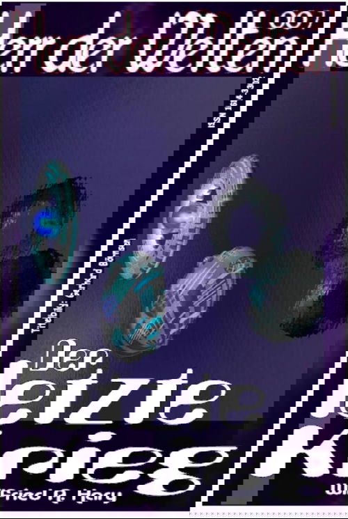 HERR DER WELTEN 007: Der letzte Krieg