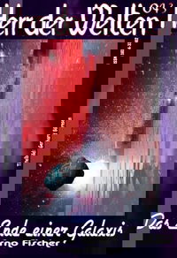 HERR DER WELTEN 043: Das Ende einer Galaxis