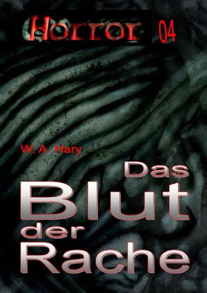 HORROR Buchausgabe 004: Das Blut der Rache