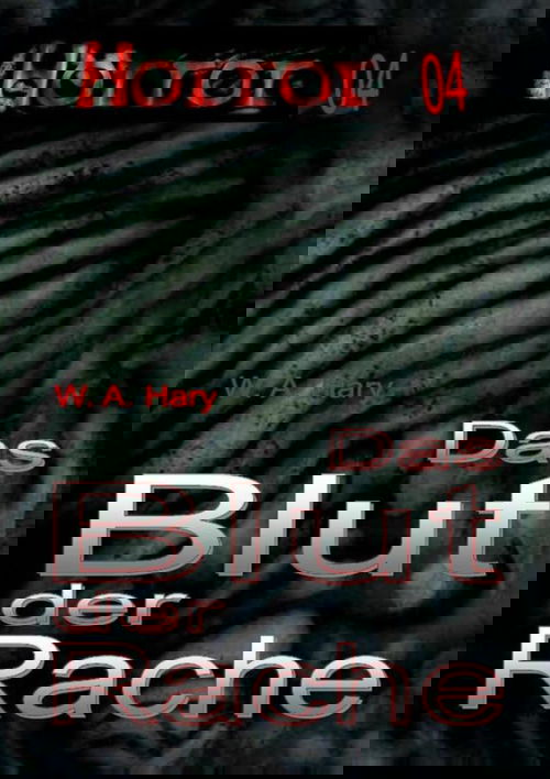 HORROR Buchausgabe 004: Das Blut der Rache
