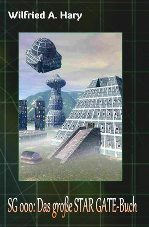 SG 000: Das große STAR GATE-Buch