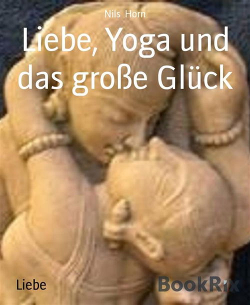 Liebe, Yoga und das große Glück