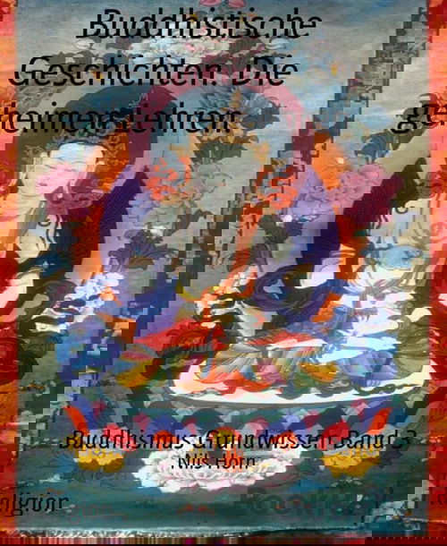 Buddhistische Geschichten. Die geheimen Lehren.
