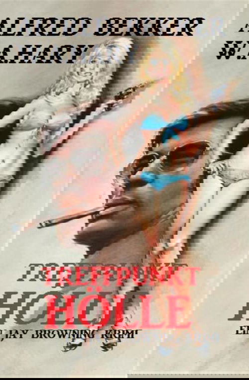 Treffpunkt Hölle: Ein Jay Browning Krimi