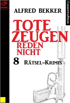 8 Rätsel-Krimis - Tote Zeugen reden nicht