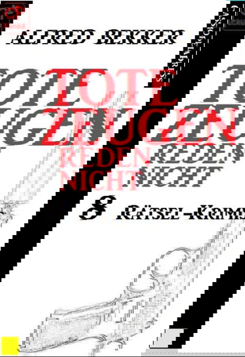 8 Rätsel-Krimis - Tote Zeugen reden nicht