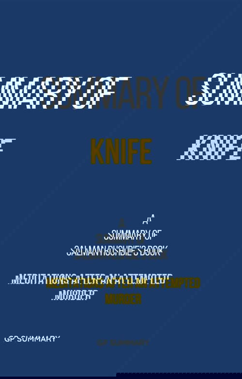 Summary of Knife by Salman Rushdie:Meditations After an Attempted Murder