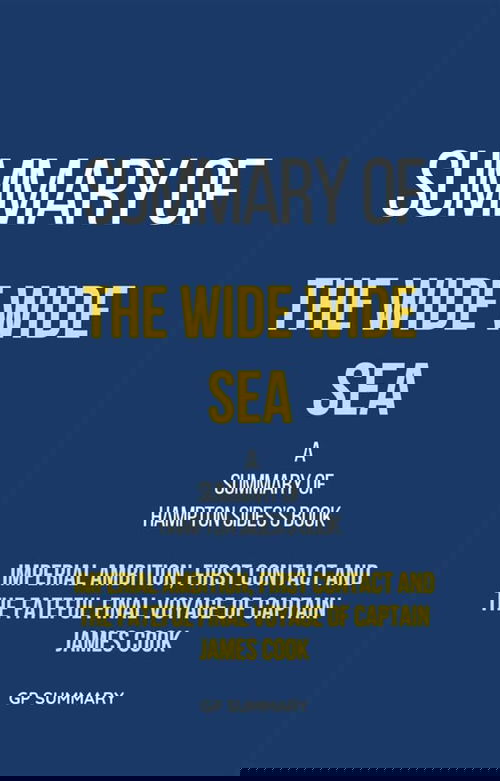 Summary of The Wide Wide Sea by Hampton Sides