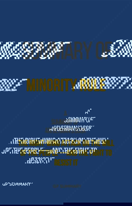 Summary of Minority Rule by Ari Berman