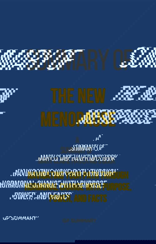 Summary of The New Menopause by Mary Claire Haver MD