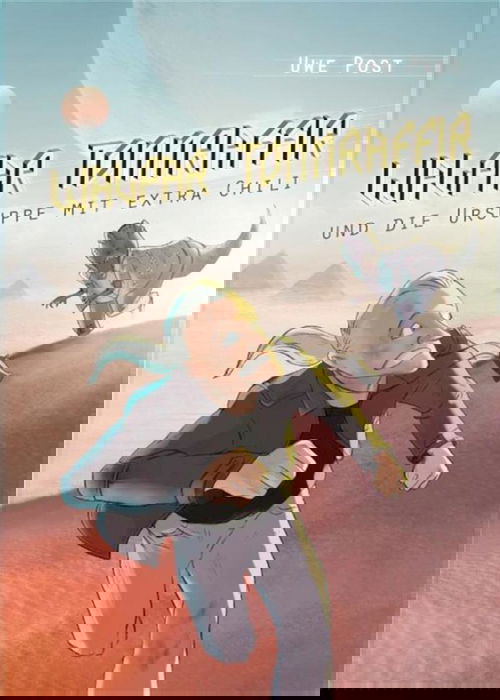 Walpar Tonnraffir und die Ursuppe mit extra Chili