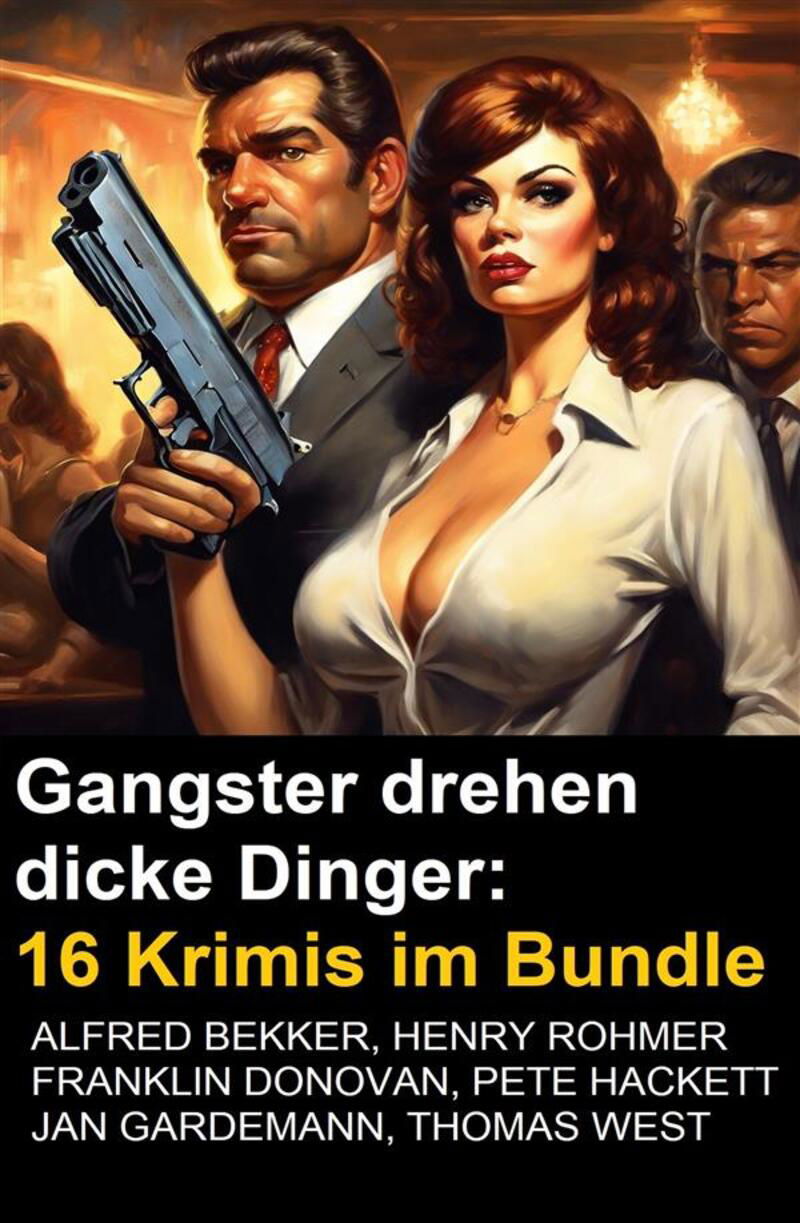 Gangster drehen dicke Dinger: 16 Krimis im Bundle