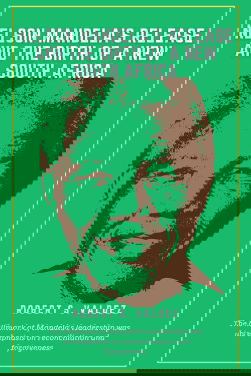 Nelson Mandela’s Release and the Birth of a New South Africa