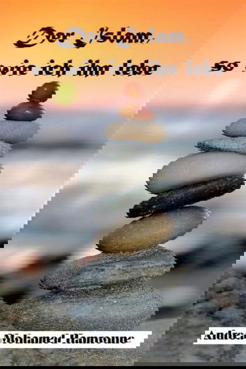 Der Islam, so wie ich ihn lebe