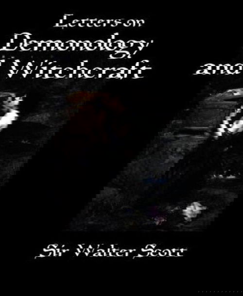 Letters On Demonology and Witchcraft