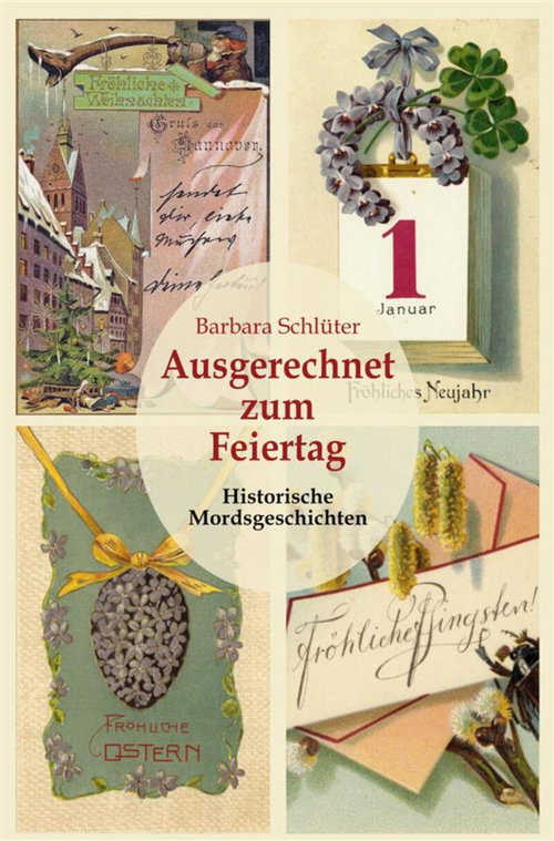 Ausgerechnet zum Feiertag: Historische Mordsgeschichten