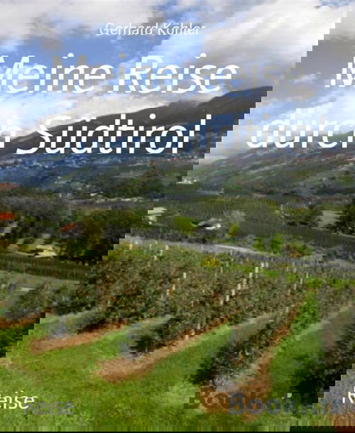 Meine Reise durch Südtirol