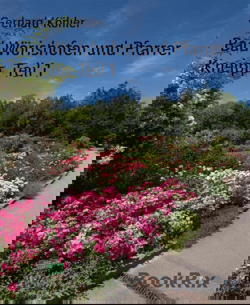 Bad Wörishofen und Pfarrer Kneipp  Teil 1