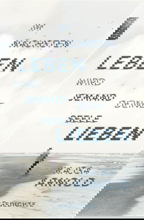 Im nächsten Leben wird jemand deine Seele lieben