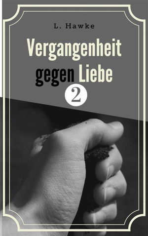 Vergangenheit gegen Liebe 2