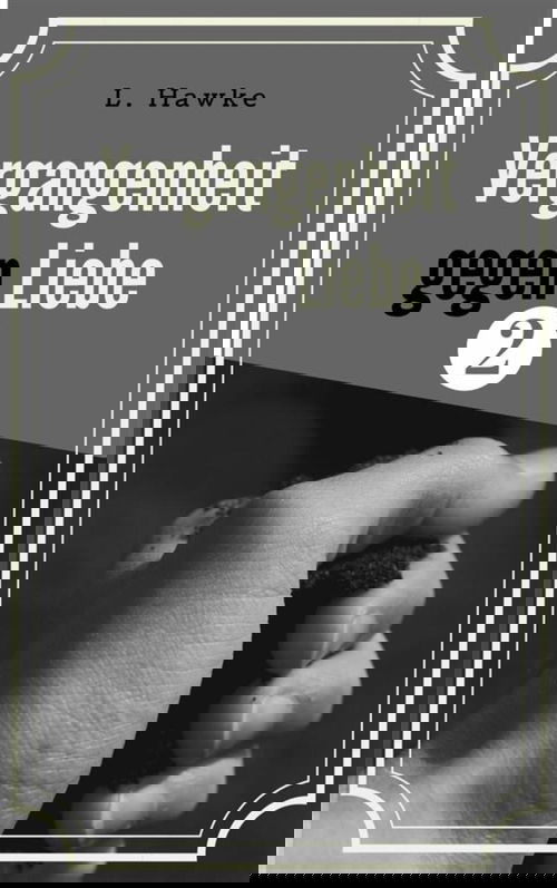 Vergangenheit gegen Liebe 2