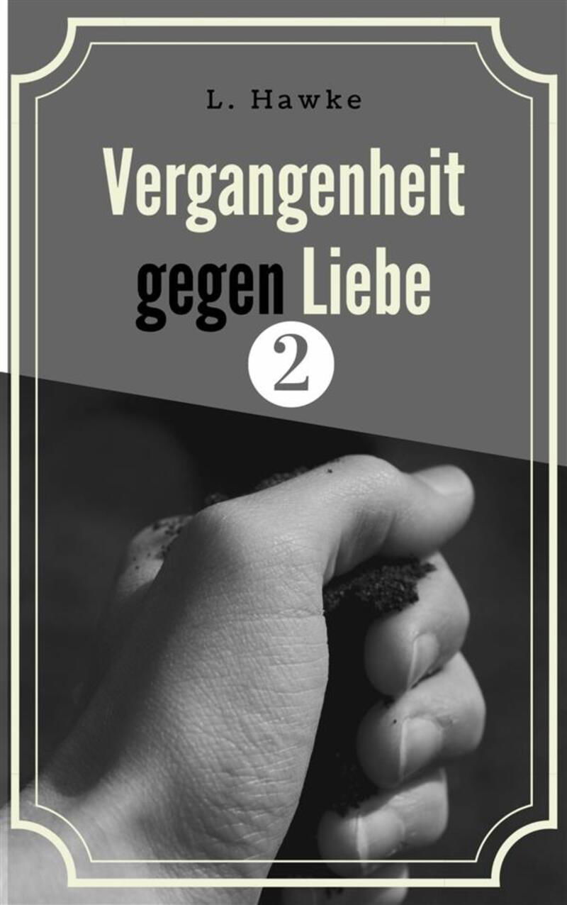 Vergangenheit gegen Liebe 2
