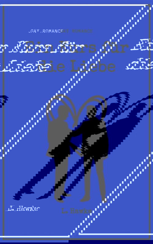 Ein Kurs für die Liebe