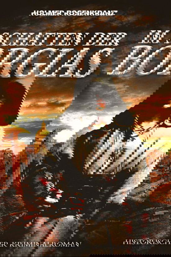 Im Schatten der Borgias - Ein mysteriöser Mordfall aus der Zeit der Renaissance