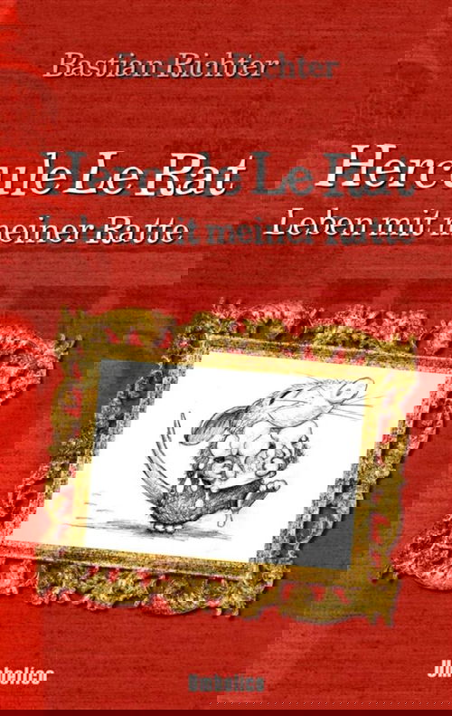Hercule Le Rat: Leben mit meiner Ratte