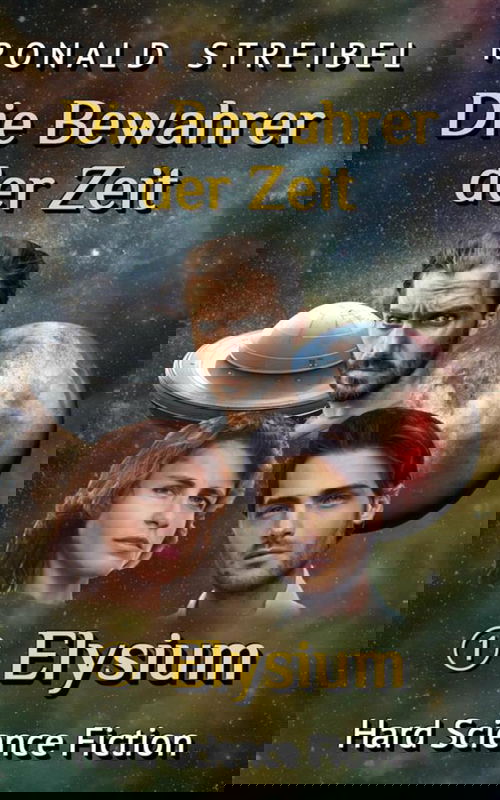 Die Bewahrer der Zeit 1: Elysium