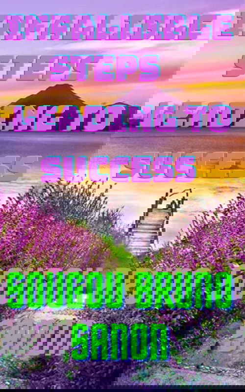 Infallible steps leading to success