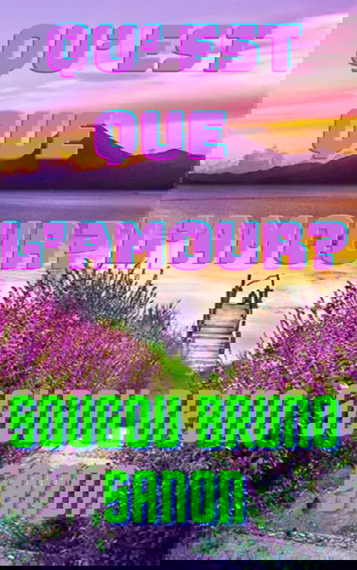 QU’EST-CE QUE L’AMOUR?