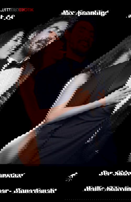 Der Sklavenstaat: Heiße Sklavinnen - Dauerfeucht