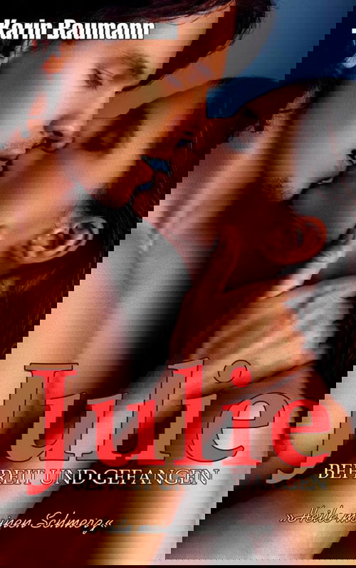 Julie - Befreit und gefangen