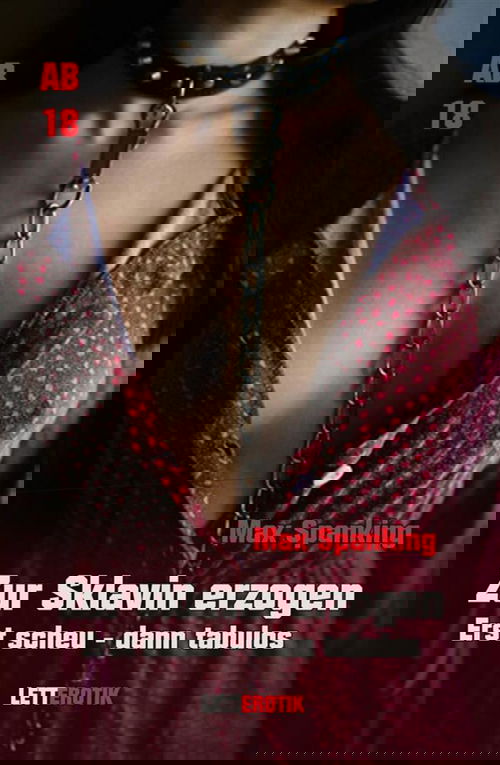 Zur Sklavin erzogen: Erst scheu - dann tabulos