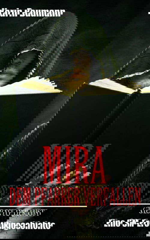 Mira − Dem Pfarrer verfallen: Gebote der Lust