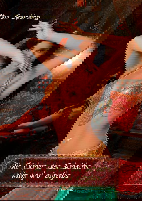 Die Töchter des Scheichs – willig und zügellos