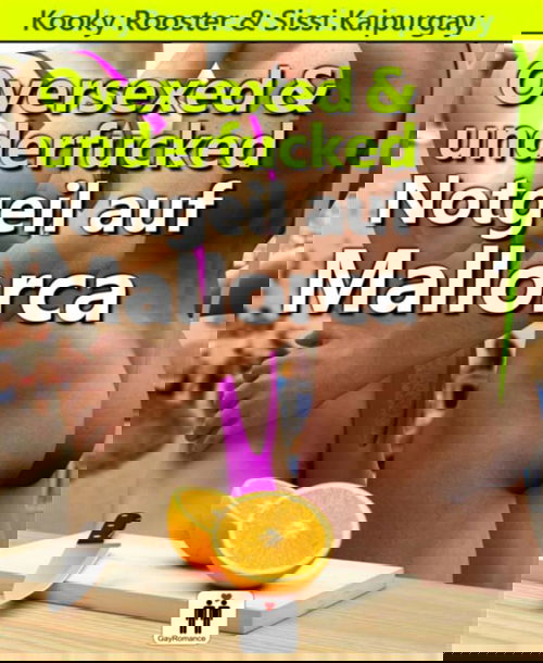 Oversexed & underfucked: Notgeil auf Mallorca