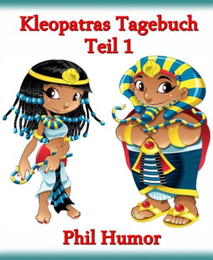 Kleopatras Tagebuch - Teil 1