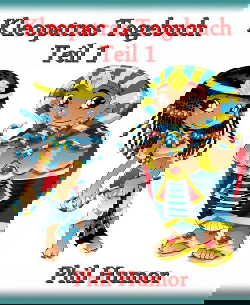 Kleopatras Tagebuch - Teil 1