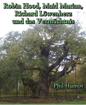Robin Hood, Maid Marian, Richard Löwenherz und das Vermächtnis